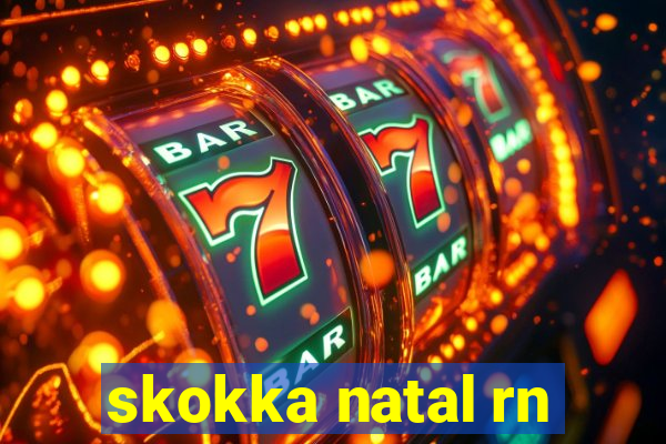 skokka natal rn